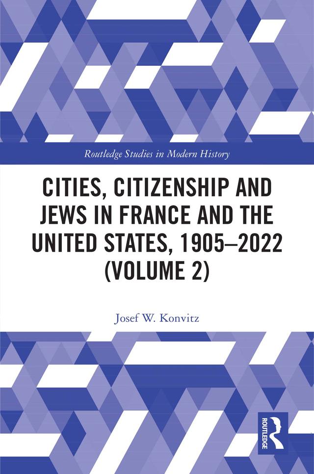 Cities, Citizenship and Jews in France and the United States, 1905–2022 (Volume 2) by Josef W. Konvitz
