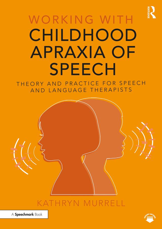 Working with Childhood Apraxia of Speech by Kathryn Murrell