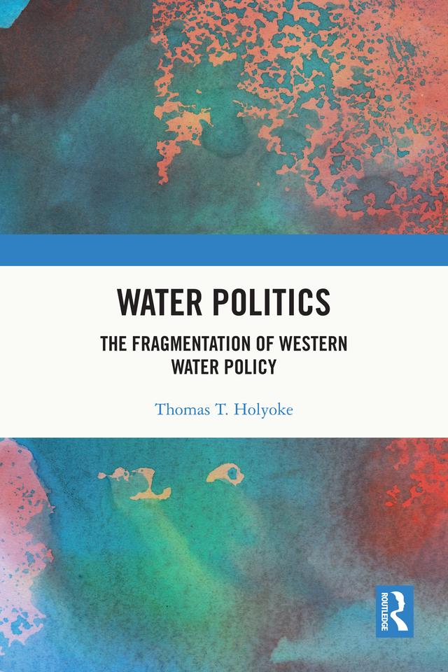 Water Politics by Thomas T. Holyoke