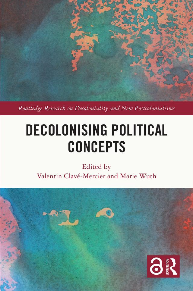 Decolonising Political Concepts by Marie Wuth, Valentin Clavé-Mercier
