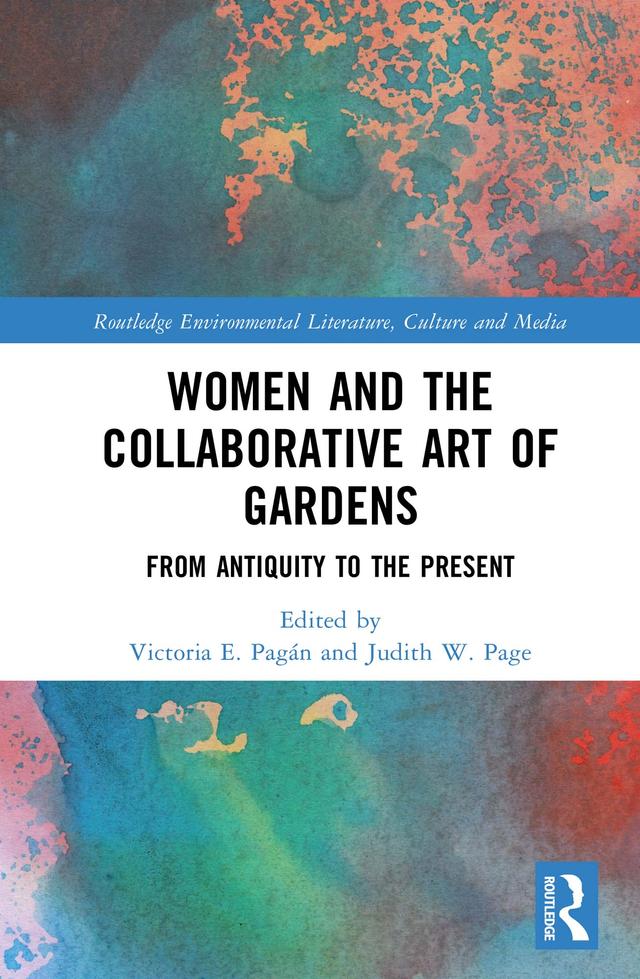 Women and the Collaborative Art of Gardens by Judith W. Page, Victoria E. Pagán