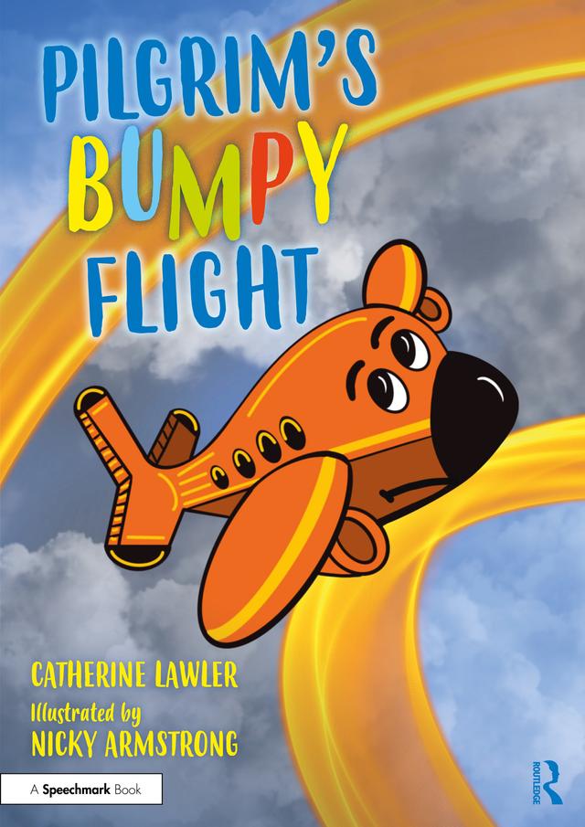Pilgrim's Bumpy Flight: Helping Young Children Learn About Domestic Abuse Safety Planning by Catherine Lawler, Nicky Armstrong