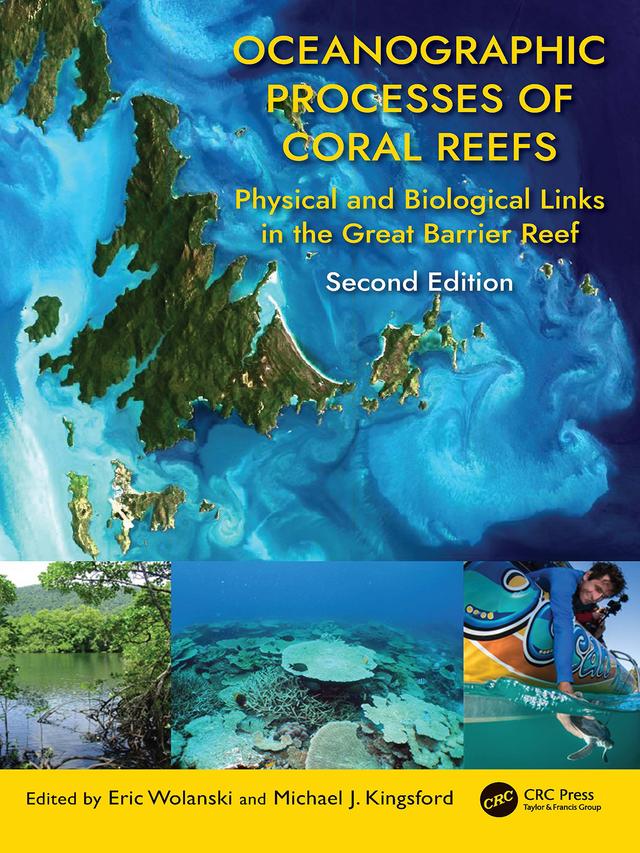 Oceanographic Processes of Coral Reefs by Eric Wolanski, Michael J. Kingsford