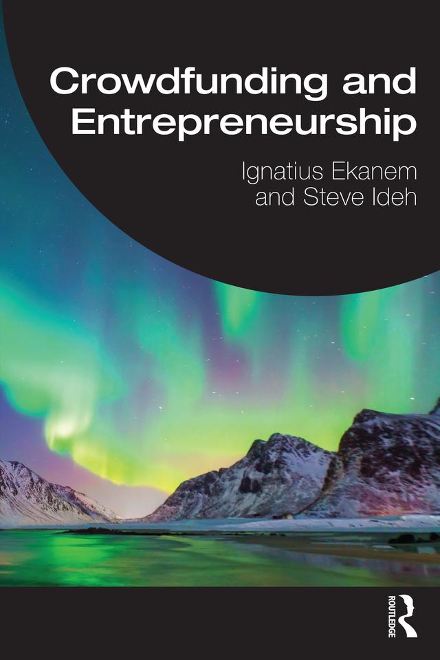Crowdfunding and Entrepreneurship by Ignatius Ekanem, Steve Ideh