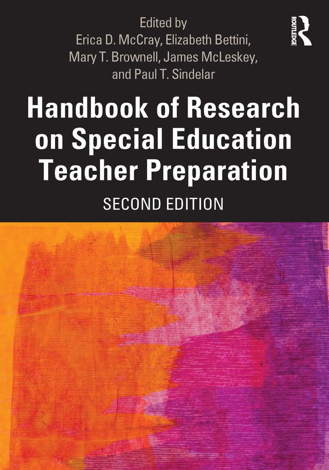 Handbook of Research on Special Education Teacher Preparation by Elizabeth Bettini, Erica D. McCray, James McLeskey, Mary T. Brownell, Paul T. Sindelar