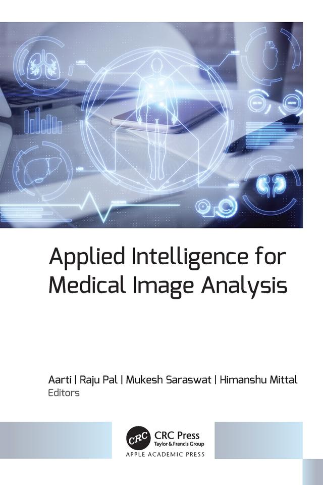 Applied Intelligence for Medical Image Analysis by Aarti, Himanshu Mittal, Mukesh Saraswat, Raju Pal
