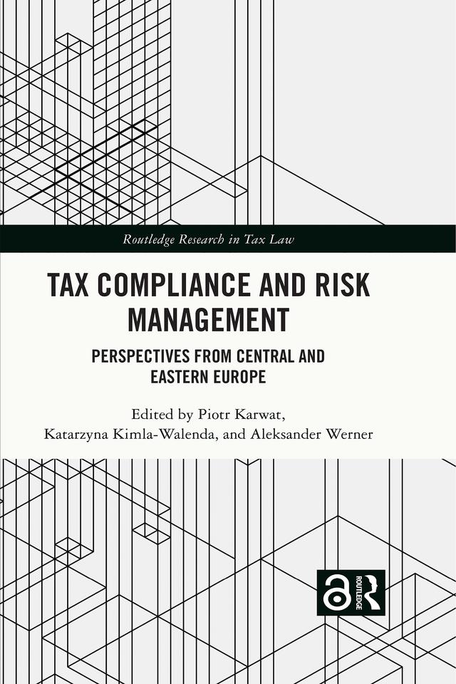 Tax Compliance and Risk Management by Aleksander Werner, Katarzyna Kimla-Walenda, Piotr Karwat