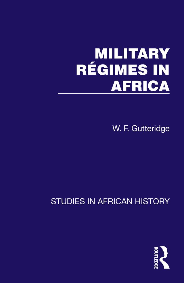 Military Regimes in Africa by W. F. Gutteridge
