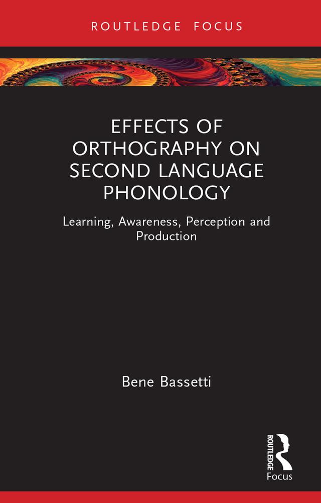 Effects of Orthography on Second Language Phonology by Bene Bassetti