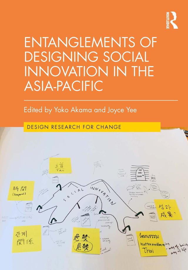 Entanglements of Designing Social Innovation in the Asia-Pacific by Joyce Yee, Yoko Akama