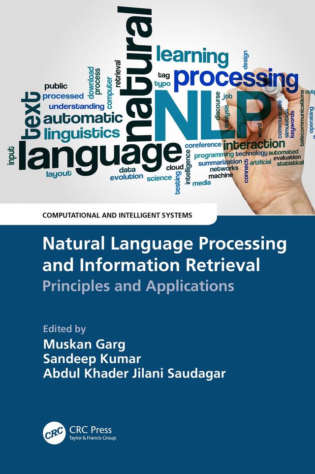 Natural Language Processing and Information Retrieval by Abdul Khader Jilani Saudagar, Muskan Garg, Sandeep Kumar