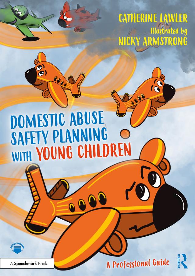 Domestic Abuse Safety Planning with Young Children: A Professional Guide by Catherine Lawler, Nicky Armstrong