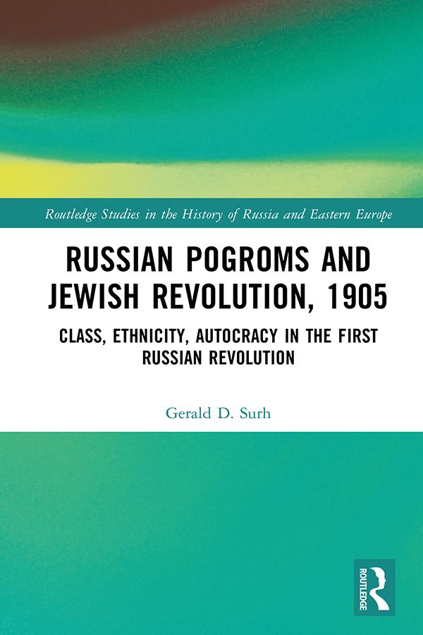 Russian Pogroms and Jewish Revolution, 1905 by Gerald D. Surh
