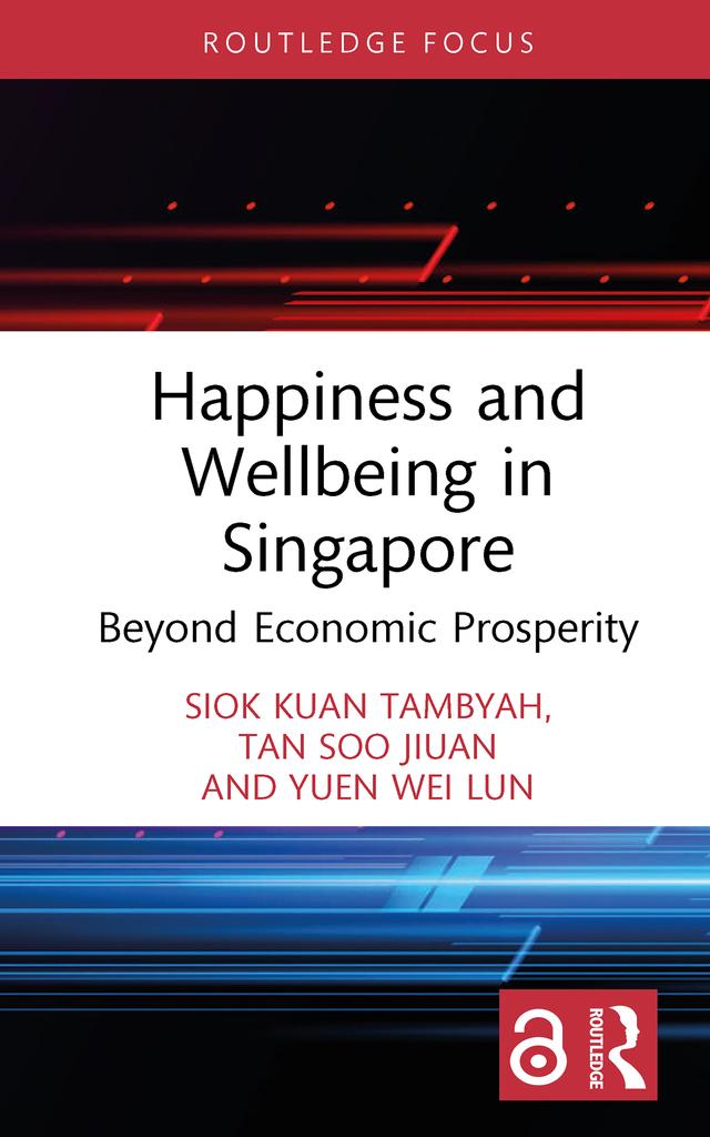 Happiness and Wellbeing in Singapore by Siok Kuan Tambyah, Soo Jiuan Tan, Wei Lun Yuen