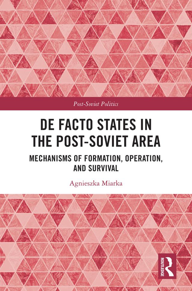 De Facto States in the Post-Soviet Area by Agnieszka Miarka