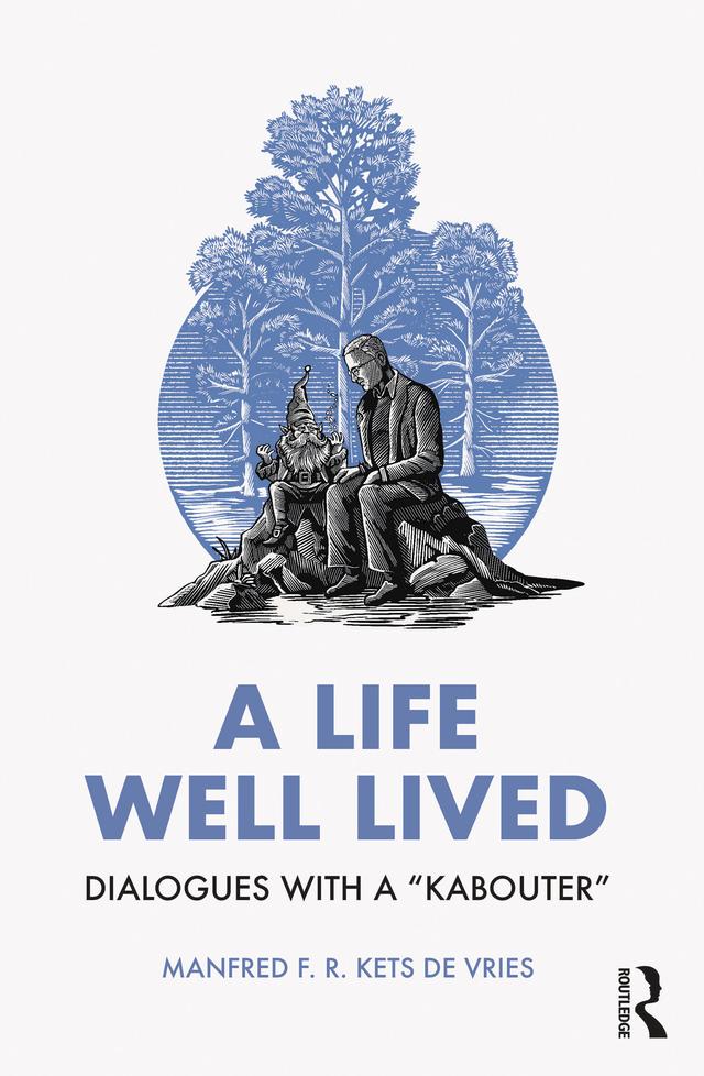 A Life Well Lived by Manfred F. R. Kets de Vries