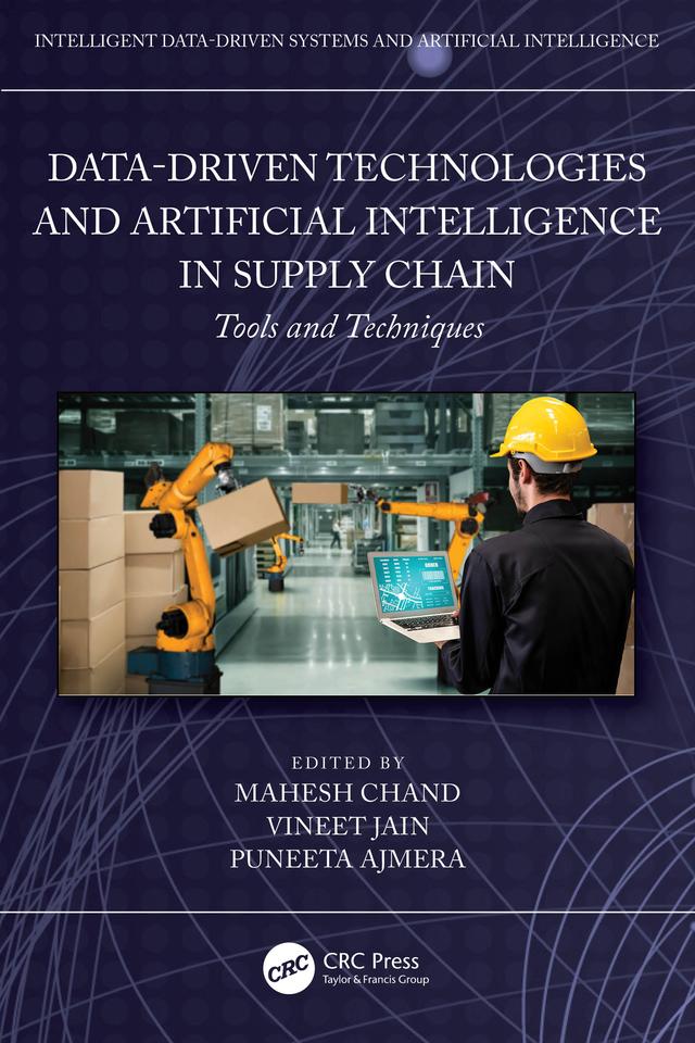 Data-Driven Technologies and Artificial Intelligence in Supply Chain by Mahesh Chand, Puneeta Ajmera, Vineet Jain