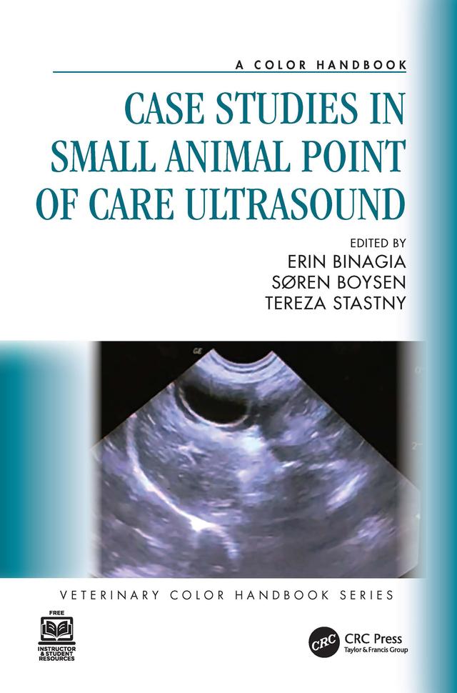 Case Studies in Small Animal Point of Care Ultrasound by Erin Binagia, Soren Boysen, Tereza Stastny