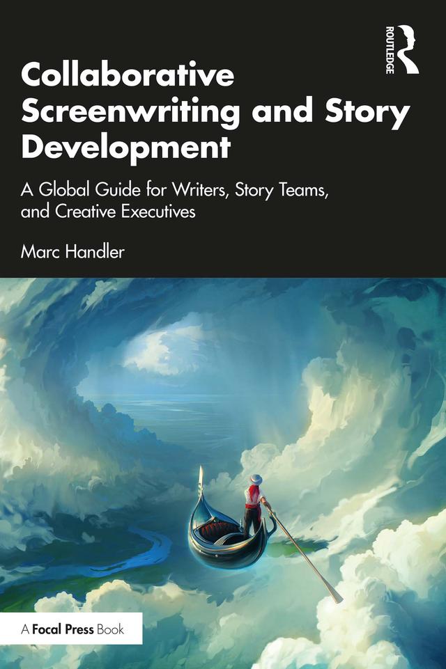 Collaborative Screenwriting and Story Development by Marc Handler