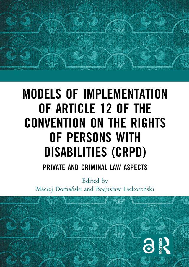 Models of Implementation of Article 12 of the Convention on the Rights of Persons with Disabilities (CRPD) by Bogusław Lackoroński, Maciej Domański