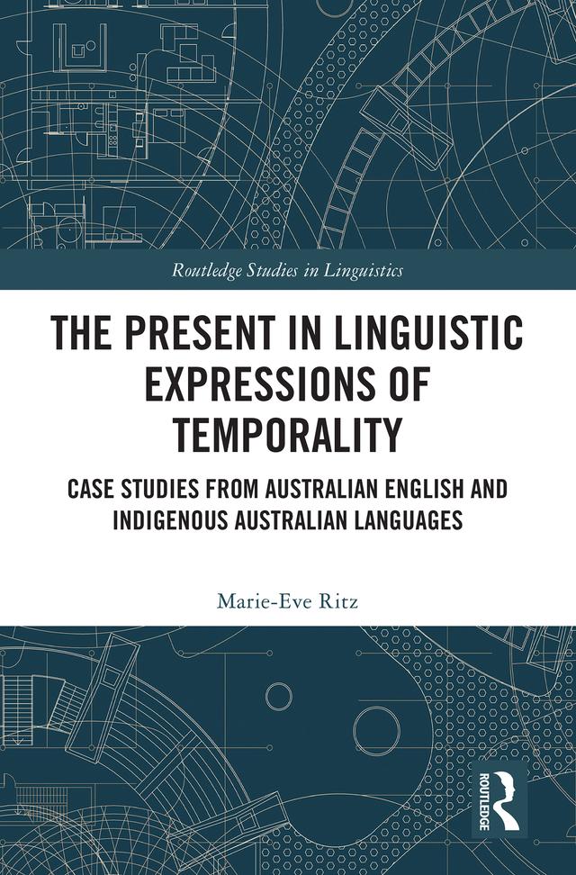 The Present in Linguistic Expressions of Temporality by Marie-Eve Ritz