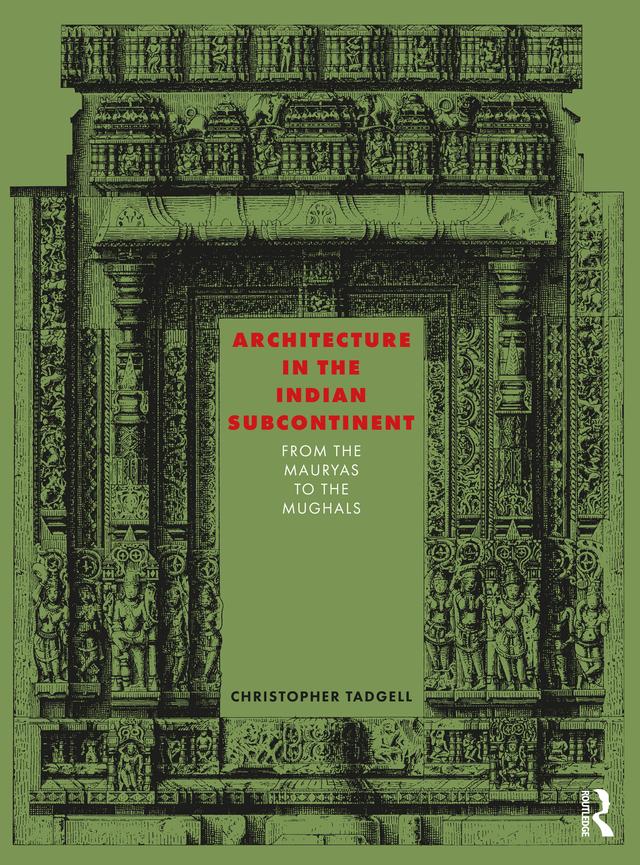 Architecture in the Indian Subcontinent by Christopher Tadgell