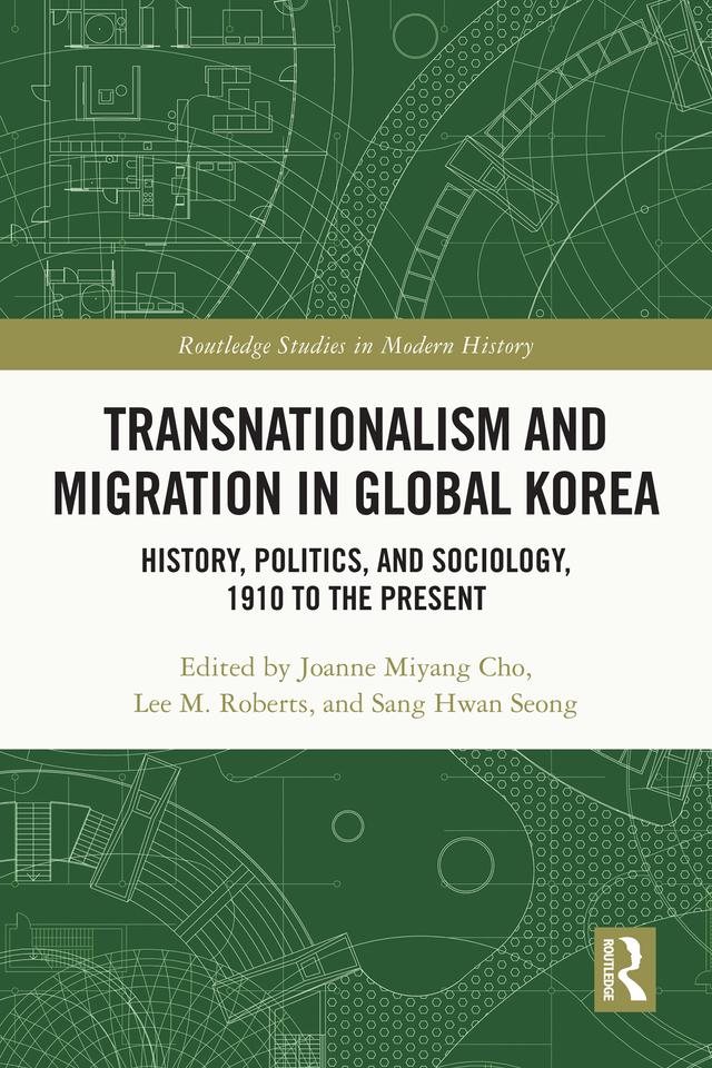 Transnationalism and Migration in Global Korea by Joanne Miyang Cho, Lee M. Roberts, Sang Hwan Seong