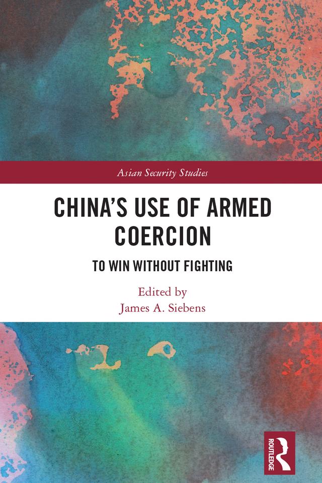 China's Use of Armed Coercion by James A. Siebens