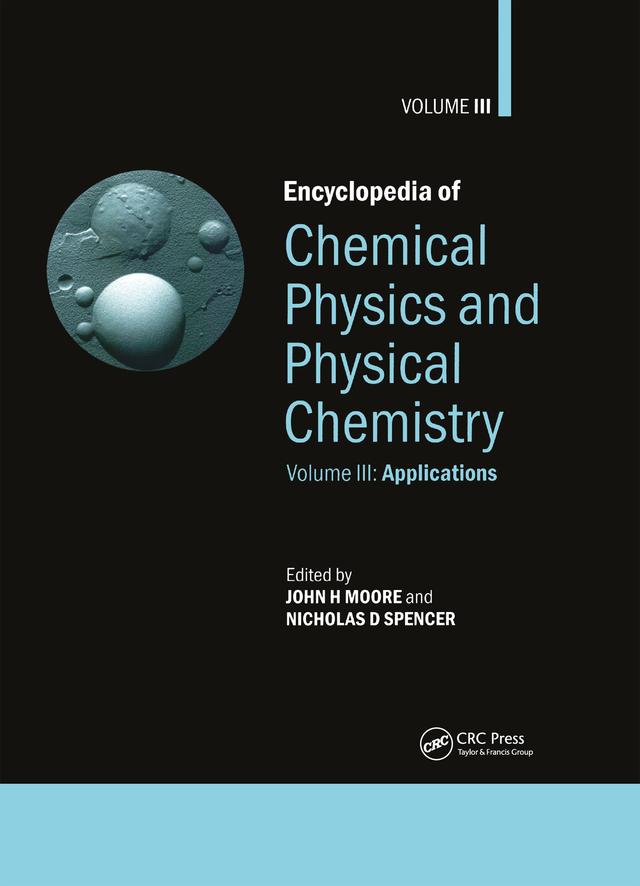 Encyclopedia of Chemical Physics and Physical Chemistry by John H. Moore, Nicholas D. Spencer