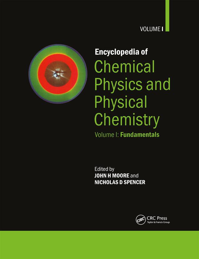 Encyclopedia of Chemical Physics and Physical Chemistry by John H. Moore, Nicholas D. Spencer