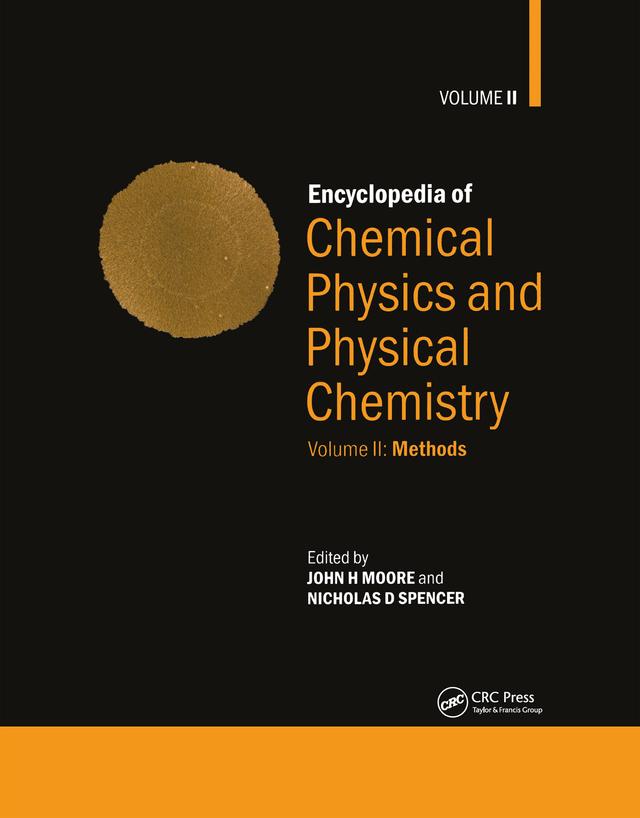 Encyclopedia of Chemical Physics and Physical Chemistry by John H. Moore, Nicholas D. Spencer