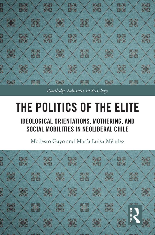 The Politics of the Elite by María Luisa Méndez, Modesto Gayo