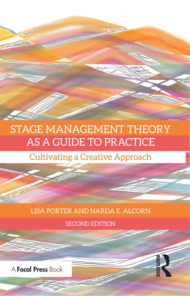 Stage Management Theory as a Guide to Practice by Lisa Porter, Narda E. Alcorn