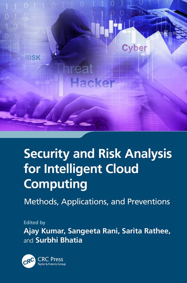Security and Risk Analysis for Intelligent Cloud Computing by Ajay Kumar, Sangeeta Rani, Sarita Rathee, Surbhi Bhatia