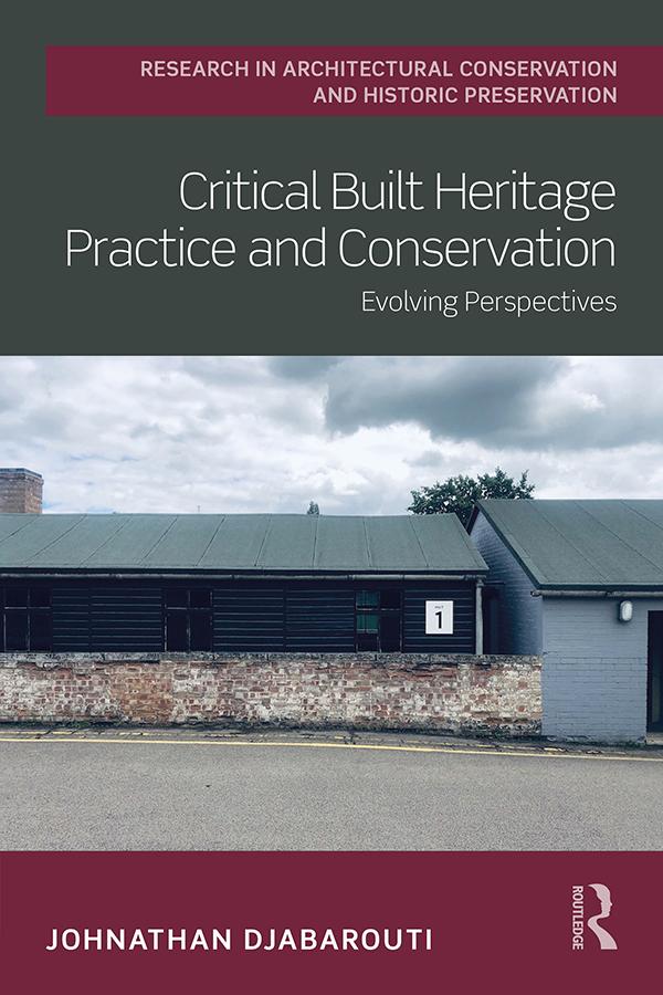 Critical Built Heritage Practice and Conservation by Johnathan Djabarouti