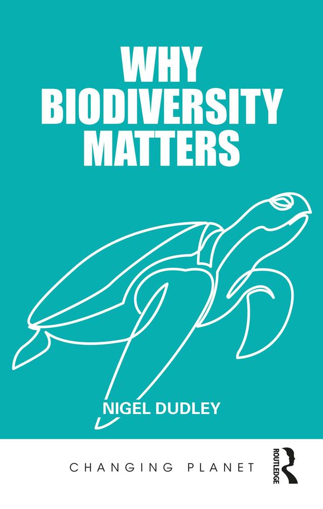 Why Biodiversity Matters by Nigel Dudley