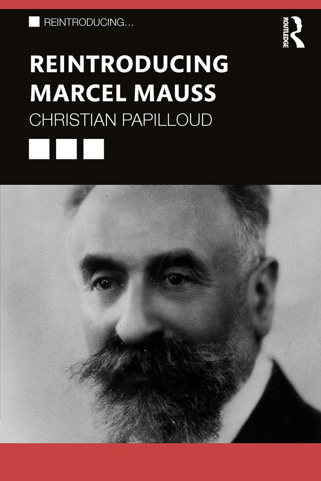 Reintroducing Marcel Mauss by Christian Papilloud
