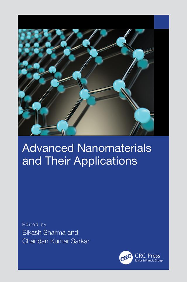 Advanced Nanomaterials and Their Applications by Bikash Sharma, Chandan Kumar Sarkar