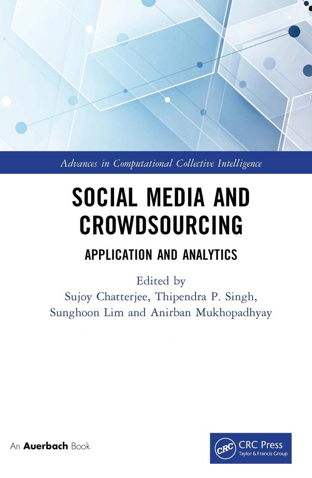 Social Media and Crowdsourcing by Anirban Mukhopadhyay, Sujoy Chatterjee, Sunghoon Lim, Thipendra P Singh