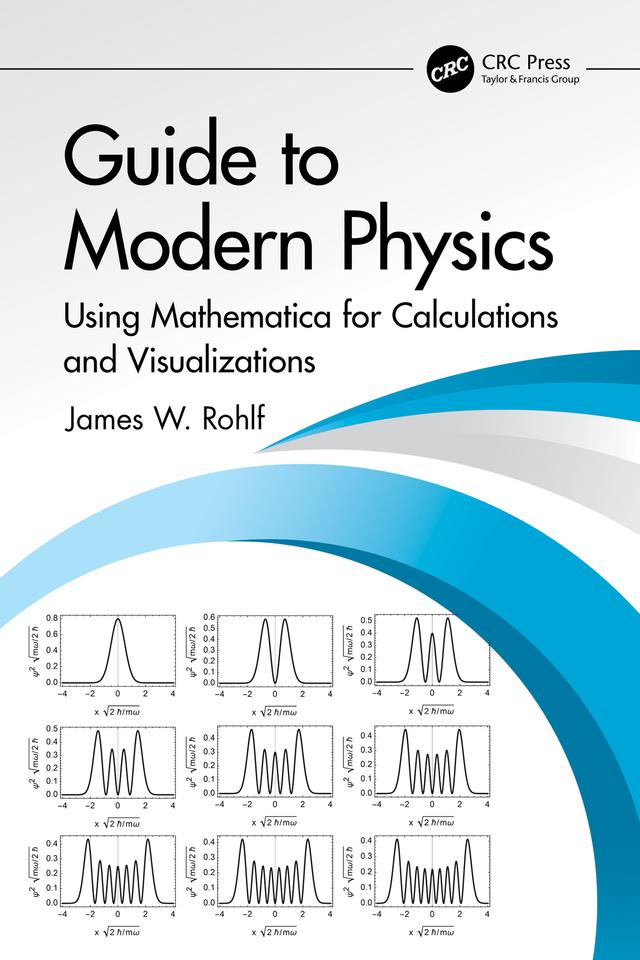 Guide to Modern Physics by James W. Rohlf