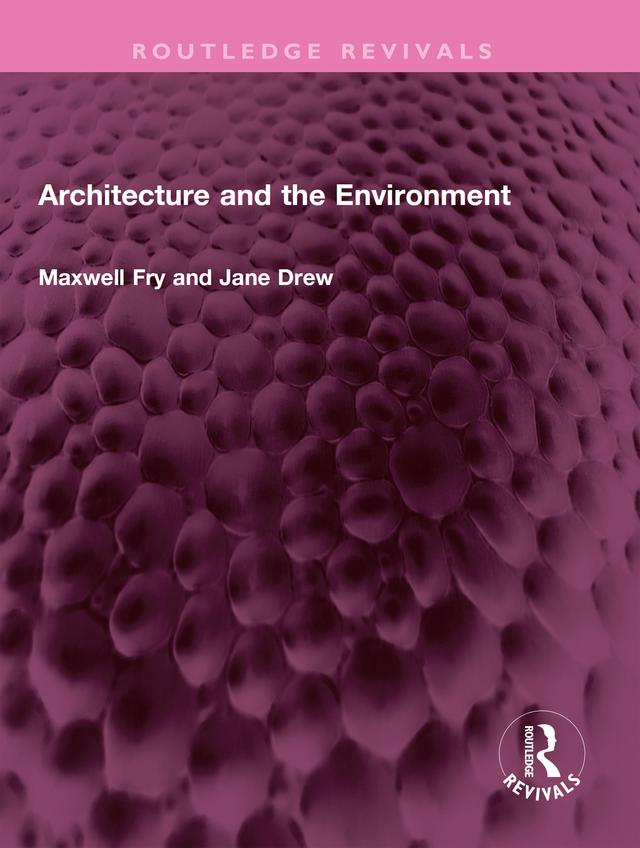 Architecture and the Environment by Jane Drew, Maxwell Fry