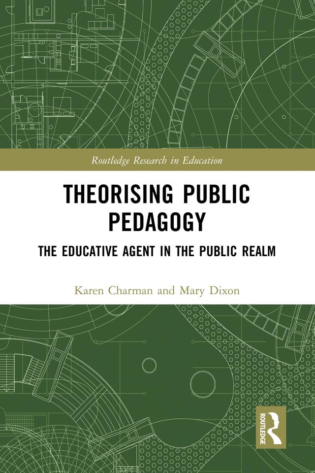 Theorising Public Pedagogy by Karen Charman, Mary Dixon