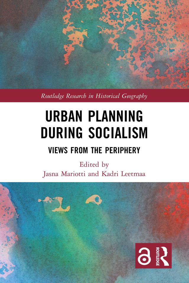 Urban Planning During Socialism by Jasna Mariotti, Kadri Leetmaa