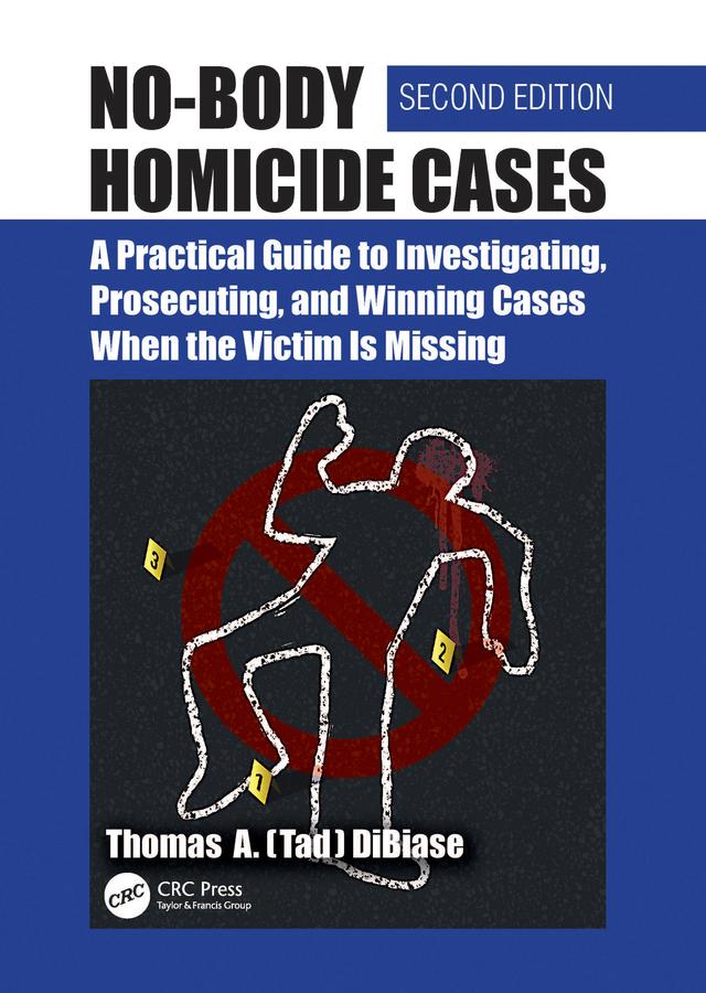 No-Body Homicide Cases by Thomas A.(Tad) DiBiase