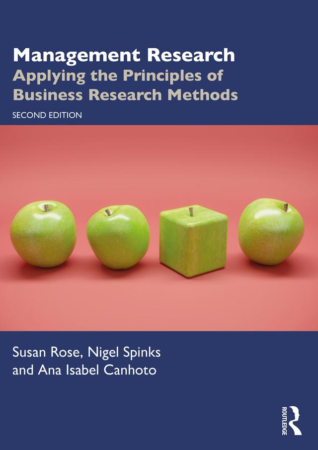 Management Research by Ana Isabel Canhoto, Nigel Spinks, Susan Rose