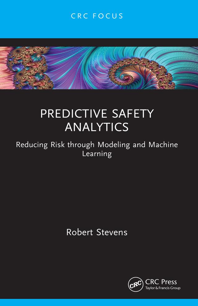 Predictive Safety Analytics by Robert Stevens