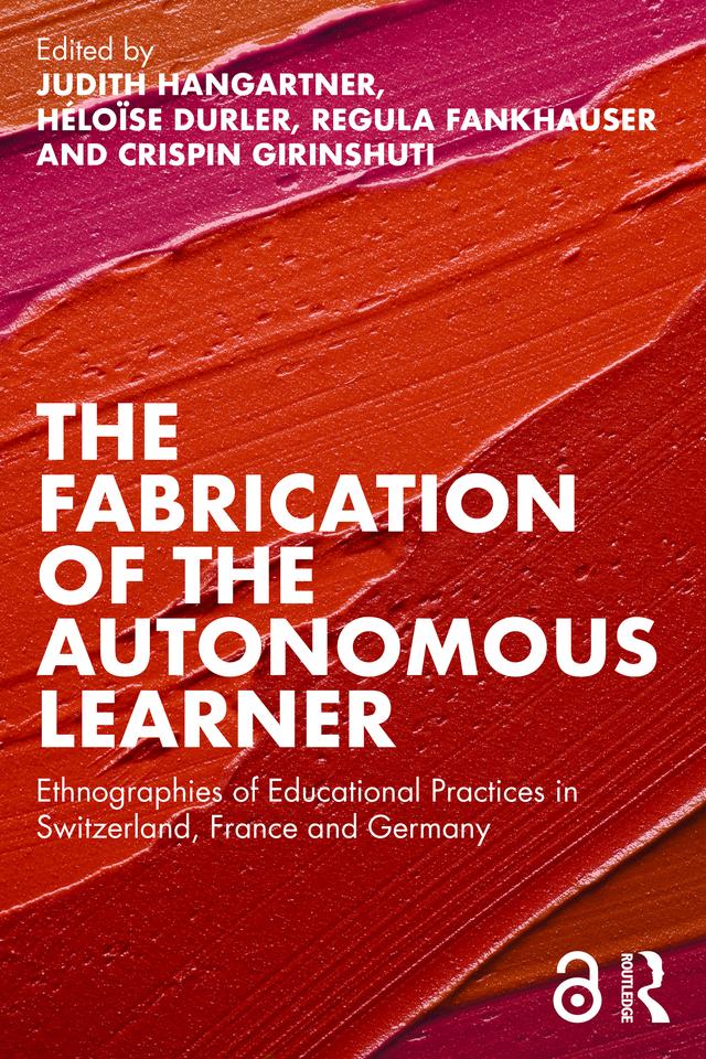 The Fabrication of the Autonomous Learner by Crispin Girinshuti, Héloïse Durler, Judith Hangartner, Regula Fankhauser