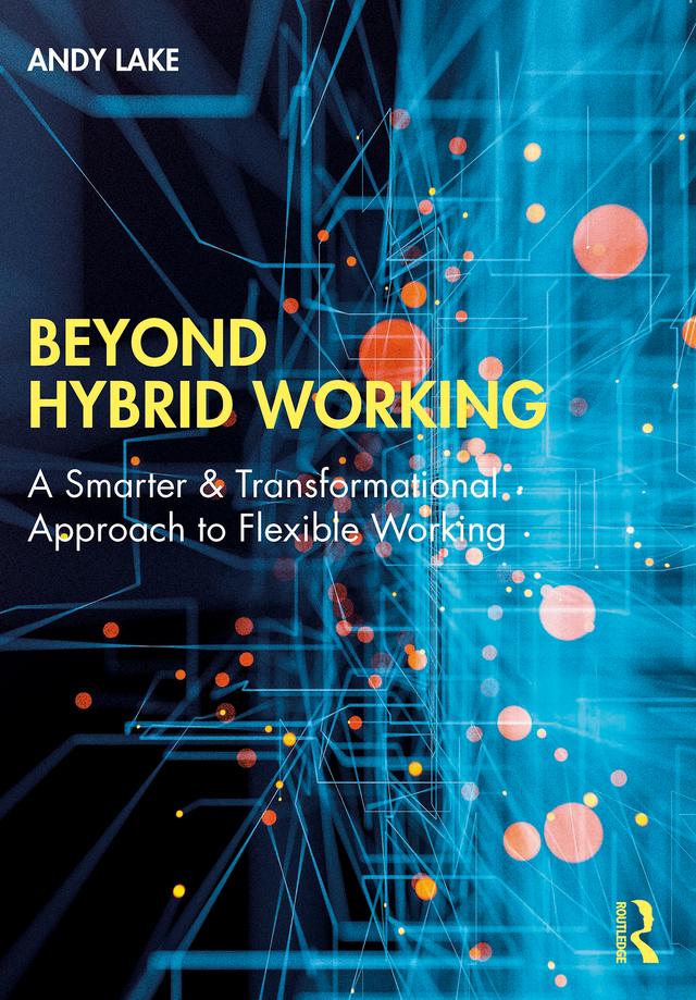 Beyond Hybrid Working by Andy Lake