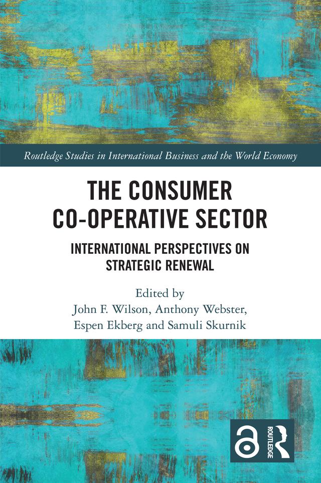 The Consumer Co-operative Sector by Anthony Webster, Espen Ekberg, John F. Wilson, Samuli Skurnik