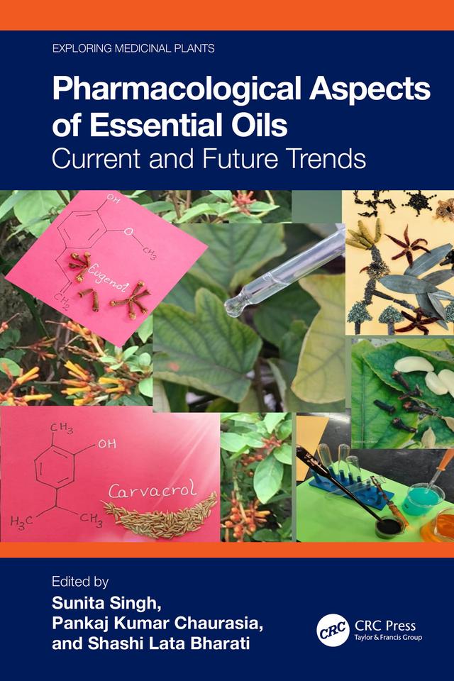 Pharmacological Aspects of Essential Oils by Pankaj Kumar Chaurasia, Shashi Lata Bharati, Sunita Singh